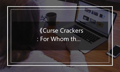 《Curse Crackers: For Whom the Belle Toils》游戏库