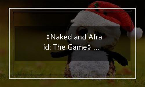 《Naked and Afraid: The Game》游戏库