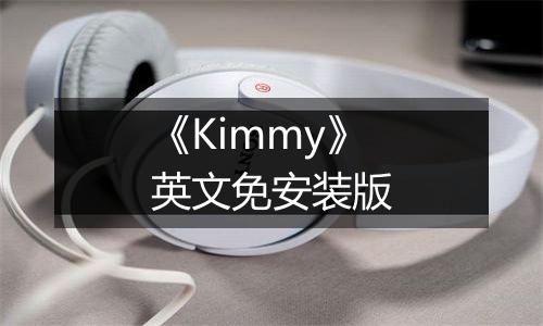 《Kimmy》英文免安装版